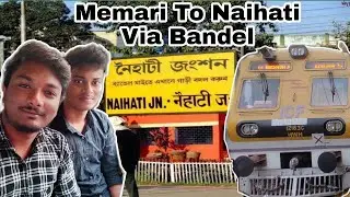 Memari To Naihati Local Train Journey  | Via Bandel #localtrainjourney #localtrain #train #memari