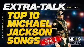 Michael Jackson Songs, die in die TOP 10 geh&ouml;ren - Extra Talk #7 - Neos Wohnzimmer #michaeljackson