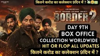 Border 2 Day 9 Worldwide Collection | box office collection border 2 | border 2 full movie 2026 🎬🤑