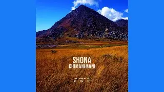 Shona SA - Chimanimani (Original Mix)