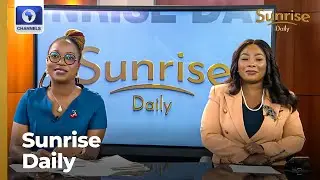 Professionals Needed For Nigeria's Foreign Missions, Sirika Defied Advice + More | SunriseDaily