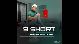 9 SHORT - BAFUNA SEHLUKANE (OFFICIAL AUDIO)