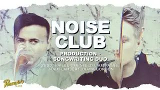 Production / Songwriting Duo, Noise Club - Pensado's Place #465