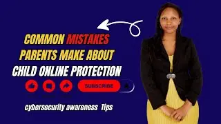 Common Mistakes Parents Make About Child Online Protection| Cybersecurity Tips