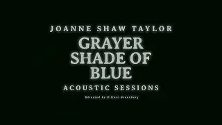 Joanne Shaw Taylor - &ldquo;Grayer Shade Of Blue (Acoustic)&rdquo; Official Music Video