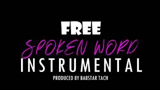 [FREE] SPOKEN WORD INSTRUMENTAL | SPOKEN WORD BEATS 2021 - Produced by Babstar Tach
