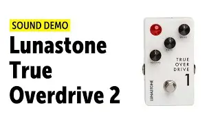 Lunastone True Overdrive 1 Sound Demo (no talking)
