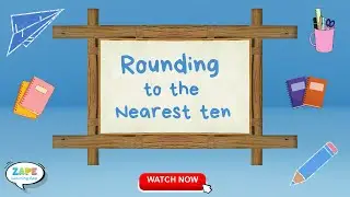Rounding to the Nearest 10 for Kids | Zape Learning App