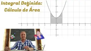 Integral Definida: C&aacute;lculo de &Aacute;rea