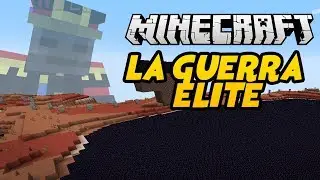 Una Guerra en Minecraft| LA GUERRA DE ELITE #6