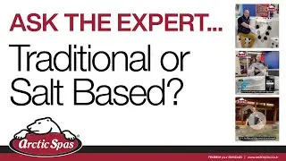 ARCTIC SPAS | Traditional or Salt based hot tub?