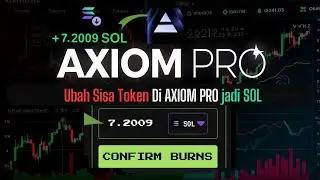 Ubah Token Sisa di Wallet Axiom Pro Jadi SOL  &mdash; Dapat Bonus $3 dari Burn Token Bekas Kena Rugpull