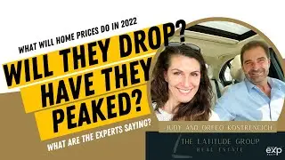 What will home prices will do in 2022?  Will they drop? Have they peaked? Expert predictions!