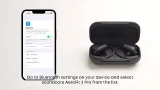 First Time Connecting soundcore AeroFit 2 Pro｜soundcore Support