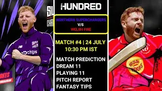 NORTHERN SUPERCHARGERS VS WELSH FIRE MATCH PREDICTION NOS VS WEF DREAM 11 PREDICTION THE HUNDRED