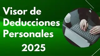 📑 Deducciones personales | C&oacute;mo consultarlas y descargarlas con el Visor del SAT 💰📂2025