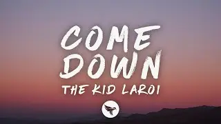 The Kid LAROI - COME DOWN (Lyrics)