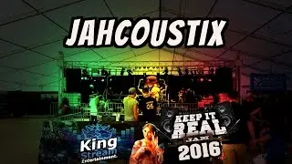 JAHCOUSTIX - Keep it Real Jam 2016 - HQ Audio - Kingstream Entertainment