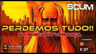 PERDEMOS NOSSO CARRO AGORA VAMOS ATR&Aacute;S DE VINGAN&Ccedil;A #scum #gameplay