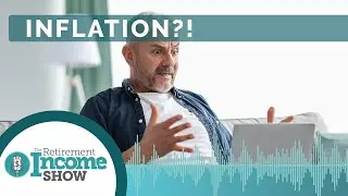 How Does Inflation Affect My Retirement | The Retirement Income Show