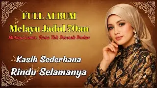 ALBUM TERBAIK MELAYU JADUL 70AN 🎶 Lagu Melayu Lama Paling Sedih & Penuh Kenangan