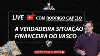 RODRIGO CAPELO DETALHA A VERDADEIRA SITUA&Ccedil;&Atilde;O FINANCEIRA DO VASCO | ENTREVISTA EXCLUSIVA