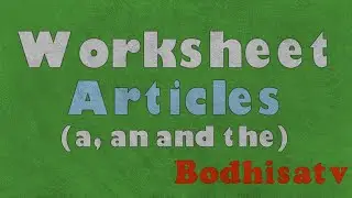 Worksheet Articles|| Exercise for the use of a, an and the|| Worksheet on introduction of articles||