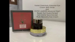 Forest Essentials Intensive Eye Cream &ESTEE LAUDER Advanced Night Repair Eye Supercharged Gel-Creme
