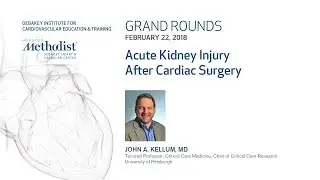Acute Kidney Injury After Cardiac Surgery (JOHN A. KELLUM, MD) February 22, 2018