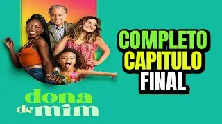 DONA DE MIM - CAPITULO FINAL COMPLETO - RESUMO