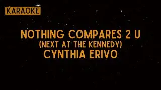 Cynthia Erivo - Nothing Compares 2 U (Next at the Kennedy Center) [Karaoke]