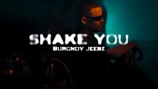 JEEBZ X BURGNDY - SHAKE YOU (PROD. HOT PLUG BEATS)