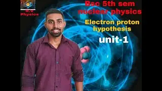Electron proton hypothesis // nuclear physics concepts bsc 5th sem  // composition of nucleus