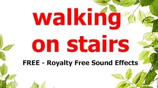 FREE - Royalty free Sound effects - walking on stairs
