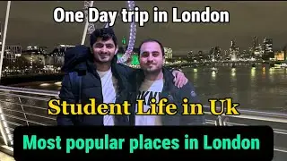 One Day trip in London,student life in uk.