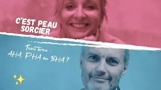 C'est Peau Sorcier : teint terne, AHA, PHA ou BHA ?