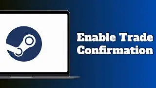 How To Enable Trade Confirmation On Steam