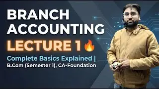 Branch Accounting Lecture 1 | Complete Basics Explained | B.Com (semister 1), ca- foundation.