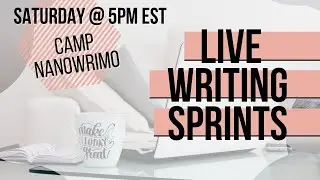 #CampNaNoWriMo LIVE WRITING SPRINTS Today / Write A Book With Me