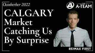 Am I the Only Agent in Calgary Who Sees This!? - October 2022 Market Update