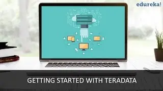 Teradata Tutorials for Beginners Part 1 | What is Teradata? | Teradata Training Video | Edureka