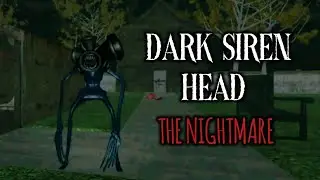 Dark Siren Head: The Nightmare Gameplay 