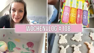 WOCHENVLOG #108 | Das waren unsere Ostertage | Das sind WIR