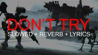 HEALTH :: DON'T TRY [SLOWED + REVERB + LYRICS] :: UNOFFICIAL