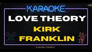 Kirk Franklin - Love Theory (KARAOKE VERSION)