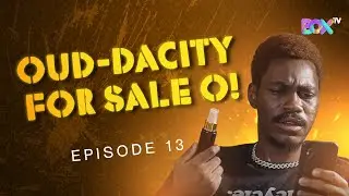 BABA OH EPISODE 13 - OUD-ACITY FOR SALE O!