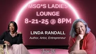 MsG*s Ladies Lounge w/host, Gwen 'MsG' Finley & guest Linda Randall, Author
