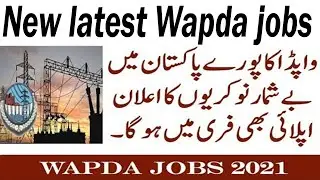 New WAPDA Jobs 2021 New Advertisement, wapda news job, WAPDA Jobs 2021, Latest Wapda jobs