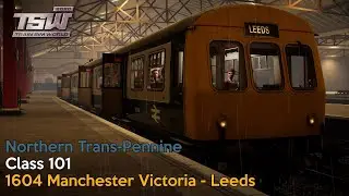 1604 Manchester Victoria - Leeds - Northern Trans-Pennine - Class 101 - Train Sim World 2020