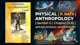 PHYSICAL ANTHROPOLOGY | P. NATH | Section G | Chapter (5-8)  | APPLIED PHYSICAL ANTHROPOLOGY